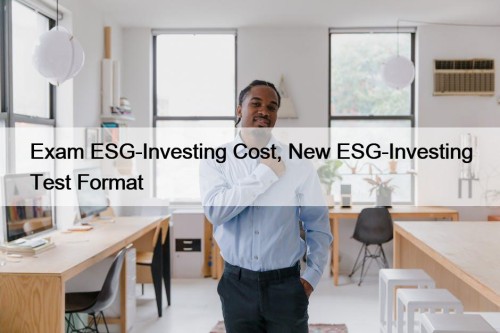 Exam ESG-Investing Cost, New ESG-Investing Test Format